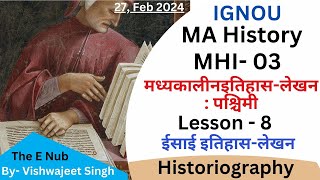 MHI03  मध्यकालीन इतिहासलेखन  पश्चिमी  Lesson8 Part1  MA History IGNOU [upl. by Rossy]