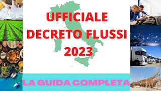 UFFICIALE DECRETO FLUSSI 2023 GUIDA COMPLETA DEFINITIVA TUTTO QUELLO CHE DEVI SAPERE [upl. by Nnaul]