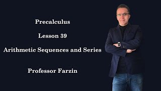 Precalculus  Lesson 39  Arithmetic Sequences and Series [upl. by Vashtee288]