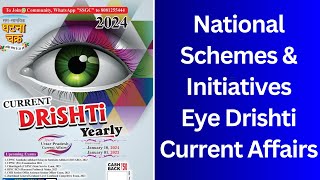 EYE Drishti Current Affairs 2024  EYE DRISHTI GHATNACHAKRA  National schemes amp Initiatives [upl. by Ayrotal]