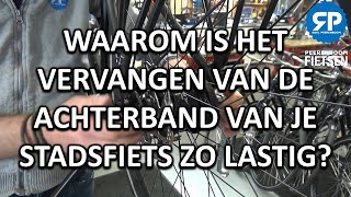 WAAROM IS HET VERVANGEN VAN DE ACHTERBAND VAN JE STADSFIETS ZO LASTIG EN HOE MOET HET DAN [upl. by Ueihtam]