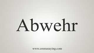 How To Say Abwehr [upl. by Kesley]