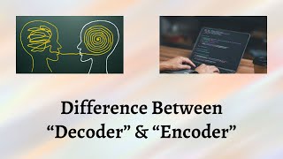 Difference Between Decoder and Encoder  The Distinct Roles of Encoders vs Decoders Exposed [upl. by Darra]