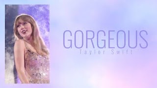 Gorgeous  Taylor Swift lyrics [upl. by Jacobo261]