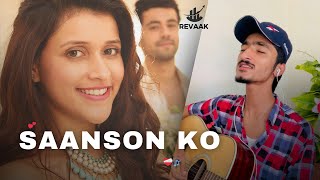 Saanson Ko  Arijit Singh  Acoustic Cover  Revaak Raj [upl. by Nauht]