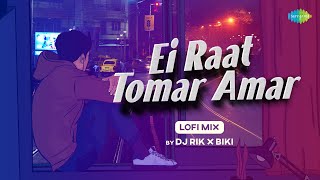 Ei Raat Tomar Amar  হেমন্ত মুখার্জী  LoFi Mix  DJ Rik amp Biki  Hemanta Mukherjee [upl. by Coffey]