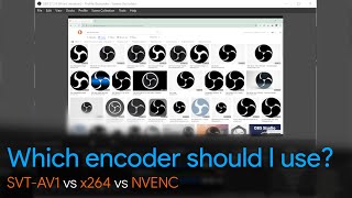 OBS Encoders Comparison SVT AV1 Nvenc x264 [upl. by Joceline]