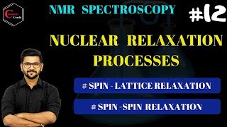 NMR SPECTROSCOPY 12  NUCLEAR RELAXATION PROCESSES  CSIR NET  IIT JAM  GATE [upl. by Iline944]