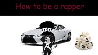 How to be a rapper [upl. by Baerman]