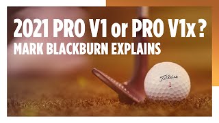 2021 Pro V1 or Pro V1x Which Model You Should Play Mark Blackburn Explains [upl. by Shirlie586]