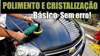 COMO POLIR O CARRO E CRISTALIZAR BÁSICOS SEM ERRO Boinas e produtos 😁 [upl. by Bibby18]