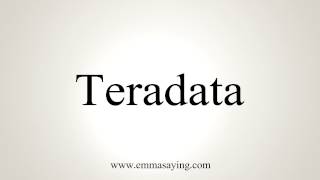 How to Pronounce Teradata [upl. by Katusha822]