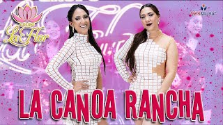 Grupo La Flor quotLa Canoa Ranchaquot Video Oficial [upl. by Dionis435]