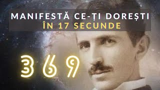 Manifestă ceți dorești în 17 secunde Codul Secret 369 al lui Nikola Tesla [upl. by Beatriz]