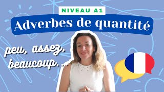 Les adverbes de quantité  Leçon de français Niveau A1  Cours de grammaire [upl. by Gnanmas]