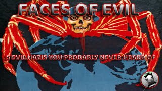 FACES OF EVIL 5 EVIL NAZIS YOU HAVE PROBABLY NEVER HEARD OF [upl. by Greiner323]