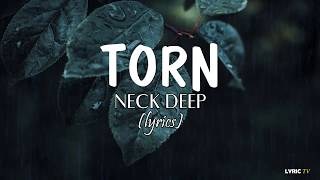 Torn lyrics  Neck Deep [upl. by Arlee]