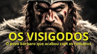 A INVASÃO DOS VISIGODOS As Invasões Bárbaras dos VISIGOTOS e seus POVOS BÁRBAROS [upl. by Aelak]