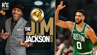 Jim Jackson Why the Boston Celtics Will Dominate the NBA Again  The Jim Jackson Show Podcast [upl. by Immac]