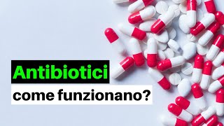 Come funzionano gli antibiotici [upl. by Lauren]