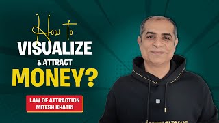 How To Visualize And Attract Money Mitesh Khatri  Law of Attraction  Visualization Techniques [upl. by Ciredor]