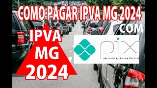 COMO PAGAR O IPVA 2024 MG COM PIX Quando pagar Onde pagar parcelado MG  ipva2023 ipva2024 [upl. by Ramonda38]