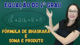 EQUAÇÃO DO 2º GRAU por BHASKARA e SOMA E PRODUTO  Professora Angela Matemática [upl. by Neras]