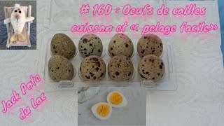 160  Oeufs de cailles cuisson et quotpelage facilequot [upl. by Sekyere]