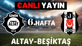 BEŞİKTAŞ ALTAY MAÇI CANLI İZLE [upl. by Htnicayh]