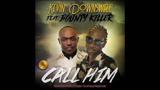 Call himKevin Downswell and Bounty KillerProduced by Richie Stephens [upl. by Rramo]