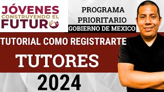 Registro TUTORES al Programa Jóvenes Construyendo el Futuro  Tutorial pasos a paso 2024 [upl. by Endaira781]