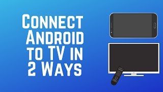 How to Connect Your Android Smart Phone to a TV in 2 Easy Ways [upl. by Wheelwright]