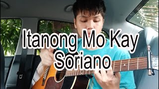 Itanong Mo Kay Soriano  MCGI Song Fingerstyle guitar Cover [upl. by Giovanni]