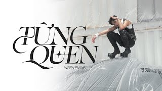 WREN EVANS  TỪNG QUEN  OFFICIAL AUDIO [upl. by Tega584]