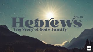 Hebrews  The Story of Gods Family Chapter 10 [upl. by Pirnot412]