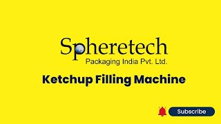 ketchup Filling Machine  Sauce Packing Machine  Spheretech Packaging [upl. by Lleryt]