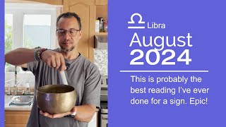 Libra – August 2024 This is probably one of the best readings Ive ever done for a sign [upl. by Hamann]