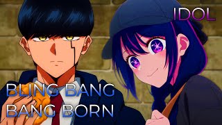 IDOL x BlingBangBangBorn Full Ver  Mashup of Mashle 2 Oshi no Ko YOASOBI Creepy Nuts [upl. by Crescentia]