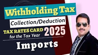 Withholding Tax Collection  Deduction Imports  Tax Rates Card 2025 withholdingtax taxcalculation [upl. by Adirahs]