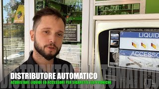 Come acquistare liquidi ed accessori x sigarette elettroniche nel distributore automatico di Modena [upl. by Bushweller465]