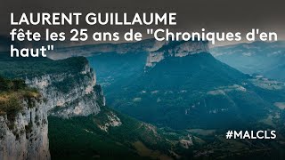 Laurent Guillaume fête les 25 ans de quotChroniques den hautquot [upl. by Wit]