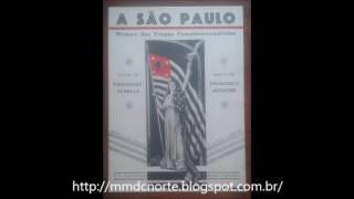 “A São Paulo” – Hino das Tropas Constitucionalistas [upl. by Inavoj249]