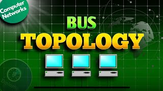 Bus Topology In Computer Networks  Bus Topology Explained  10 Minute Diploma [upl. by Kristianson]