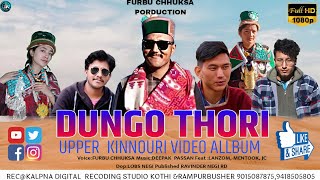 DUNGO THHORI  New Upper Kinnauri Songnew spiti Song 2024 furbu chhuksa furbu negi [upl. by Adai]