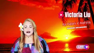 KA HALANI E MAHINA COVER BY VICTORIA LIU [upl. by Thordis]