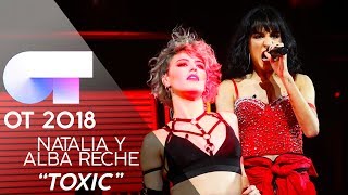 quotTOXICquot  NATALIA y ALBA RECHE  Gala 4  OT 2018 [upl. by Ricoriki]