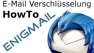 EMail Verschlüsselung Thunderbird amp Enigmail OpenPGP [upl. by Lerad]