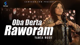 Yamsa Noor  Oba Derta Raworam  Pashto New Song  2023 [upl. by Ibrik717]