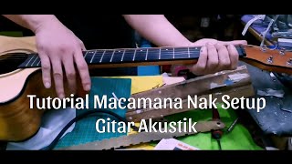 Macamana Nak Setup Gitar Akustik  Gitar Deviser LS  57041 [upl. by Irod]