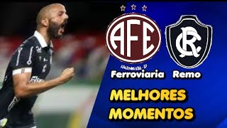 FERROVIARIA x REMO GOLS MELHORES MOMENTOS SERIE C remo remotv paysandu papaotv [upl. by Seppala]